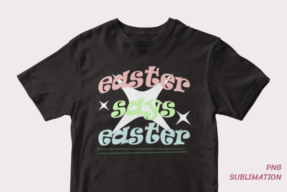 Easter Says Easter 10 Png Sublimation
