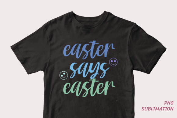 Easter Says Easter 7 Png Sublimation: A Practical Asset for Seasonal Creations