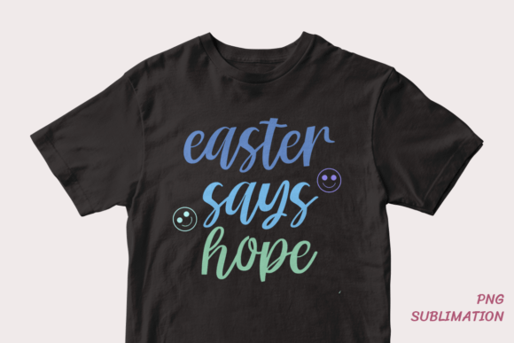 Easter Says Hope 4 Png Sublimation: A Versatile Digital Asset for Creative Projects
