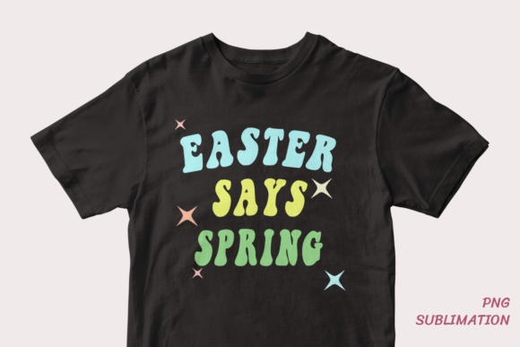 Easter Says Spring 4 Png Sublimation