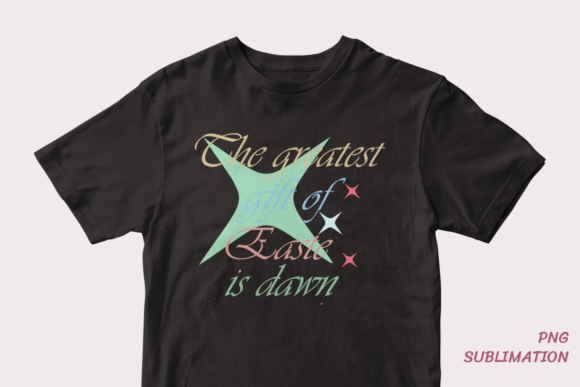 Evaluating the Gift Easter is Dawn 1 Png Sublimation File