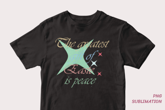 Gift Easter is Peace 1 Png Sublimation: Elevating Your Holiday Creations with Meaningful Design